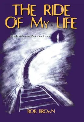 Podróż mojego życia: Walka o przetrwanie raka trzustki - The Ride Of My Life: A Fight to Survive Pancreatic Cancer