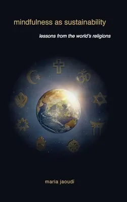 Uważność jako zrównoważony rozwój: Lekcje z religii świata - Mindfulness as Sustainability: Lessons from the World's Religions