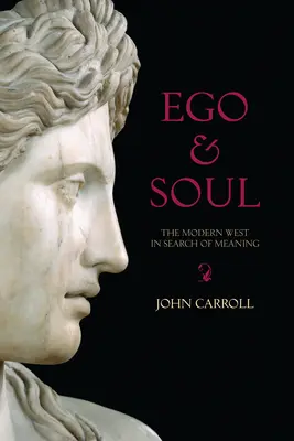 Ego i dusza: współczesny Zachód w poszukiwaniu sensu - Ego & Soul: The Modern West in Search of Meaning