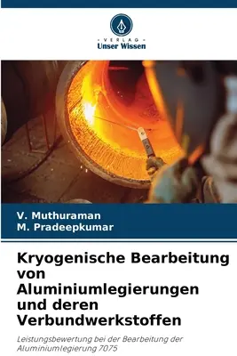 Kryogeniczna obróbka aluminium i jego związków chemicznych - Kryogenische Bearbeitung von Aluminiumlegierungen und deren Verbundwerkstoffen