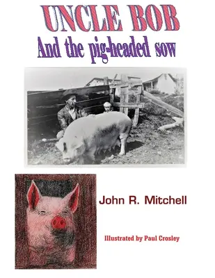 Wujek Bob i świniogłowa locha - Uncle Bob And the Pig-headed Sow