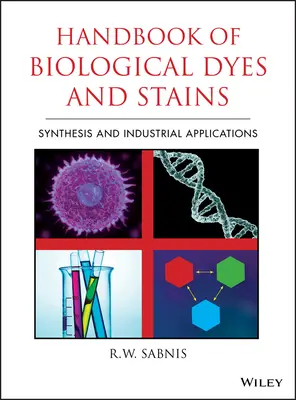 Podręcznik barwników i plam biologicznych: Synteza i zastosowania przemysłowe - Handbook of Biological Dyes and Stains: Synthesis and Industrial Applications