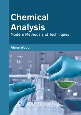 Analiza chemiczna: Nowoczesne metody i techniki - Chemical Analysis: Modern Methods and Techniques