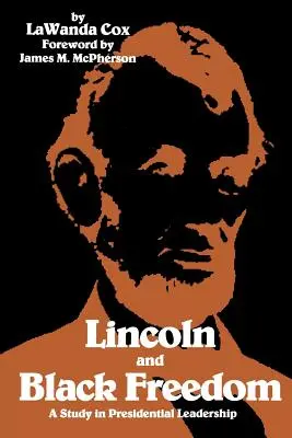 Lincoln i czarna wolność: Studium przywództwa prezydenckiego - Lincoln and Black Freedom: A Study in Presidential Leadership