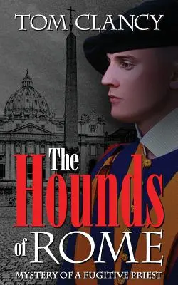 Ogary Rzymu: Tajemnica zbiegłego księdza - The Hounds of Rome: Mystery of a Fugitive Priest