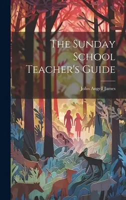 Przewodnik dla nauczycieli szkółek niedzielnych - The Sunday School Teacher's Guide