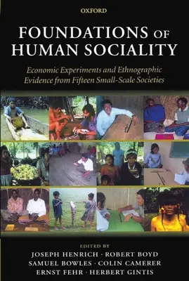 Fundamenty ludzkiej społeczności: Eksperymenty ekonomiczne i dowody etnograficzne z piętnastu małych społeczeństw - Foundations of Human Sociality: Economic Experiments and Ethnographic Evidence from Fifteen Small-Scale Societies