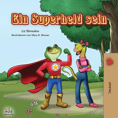 Ein Superheld sein: Być superbohaterem - wydanie niemieckie - Ein Superheld sein: Being a Superhero - German edition