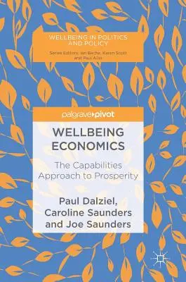 Ekonomia dobrobytu: Podejście do dobrobytu oparte na zdolnościach - Wellbeing Economics: The Capabilities Approach to Prosperity