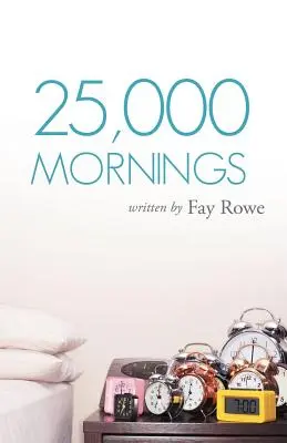 25 000 poranków: Starożytna mądrość dla współczesnego życia - 25,000 Mornings: Ancient Wisdom for a Modern Life