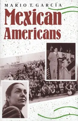 Meksykańscy Amerykanie: Przywództwo, ideologia i tożsamość, 1930-1960 - Mexican Americans: Leadership, Ideology, and Identity, 1930-1960