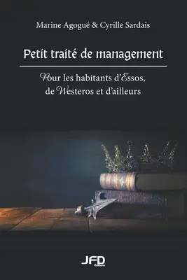 Mała cecha zarządzania: Pour les habitants d'Essos, de Westeros et d'ailleurs - Petit trait de management: Pour les habitants d'Essos, de Westeros et d'ailleurs