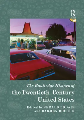 The Routledge History of the Twentieth-Century United States - Historia Stanów Zjednoczonych XX wieku - The Routledge History of the Twentieth-Century United States