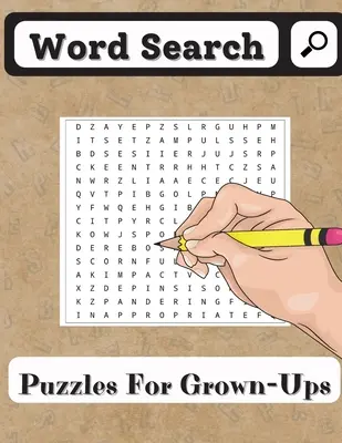 Word Search Puzzles for Grown-Ups: Książka wyszukiwania słów dla seniorów i wszystkich innych fanów puzzli z 200 zagadkami - Word Search Puzzles for Grown-Ups: Word Search Book for Seniors and all other Puzzle Fans with 200 Puzzles