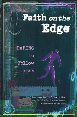 Wiara na krawędzi: odwaga podążania za Jezusem - Faith on the Edge: Daring to Follow Jesus