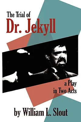 The Trial of Dr. Jekyll: Sztuka w dwóch aktach - The Trial of Dr. Jekyll: A Play in Two Acts