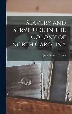 Niewolnictwo i poddaństwo w kolonii Karoliny Północnej - Slavery and Servitude in the Colony of North Carolina