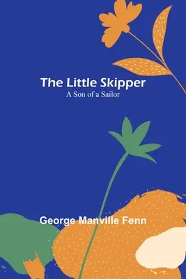 The Little Skipper: Syn marynarza - The Little Skipper: A Son of a Sailor