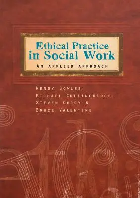 Etyczna praktyka w pracy socjalnej: Podejście stosowane - Ethical Practice in Social Work: An Applied Approach