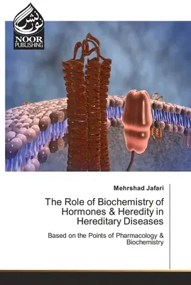 Rola biochemii hormonów i dziedziczności w chorobach dziedzicznych - The Role of Biochemistry of Hormones & Heredity in Hereditary Diseases
