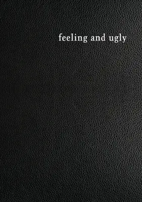 Uczucie i brzydota - Feeling and Ugly