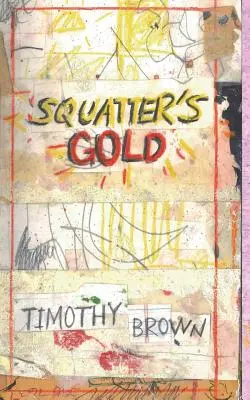 Złoto squatterów: Księga 1: Tajemnice bezdomnych Sama White'a - Squatter's Gold: Book 1: Sam White Homeless Mysteries