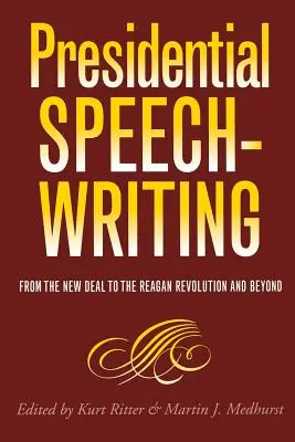 Prezydenckie przemówienia: Od nowego ładu do rewolucji Reagana i nie tylko - Presidential Speechwriting: From the New Deal to the Reagan Revolution and Beyond