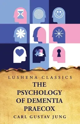 Psychologia demencji starczej - The Psychology of Dementia Praecox
