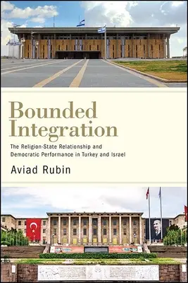 Ograniczona integracja: Relacja religia-państwo i demokratyczne wyniki w Turcji i Izraelu - Bounded Integration: The Religion-State Relationship and Democratic Performance in Turkey and Israel