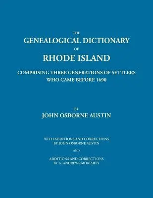 Słownik genealogiczny Rhode Island: Comprising Three Generations of Settlers Who Came Before 1690. Z uzupełnieniami i poprawkami Johna Osborne'a. - Genealogical Dictionary of Rhode Island: Comprising Three Generations of Settlers Who Came Before 1690. With Additions and Corrections by John Osborne