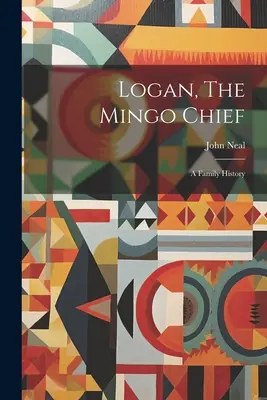 Logan, Wódz Mingo: Historia rodziny - Logan, The Mingo Chief: A Family History