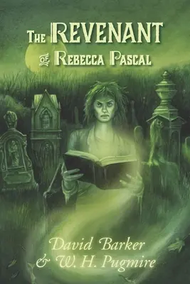 Revenant of Rebecca Pascal - The Revenant of Rebecca Pascal