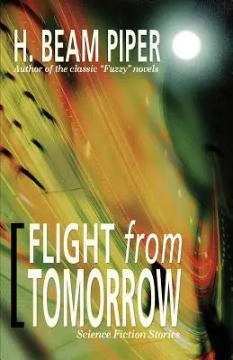 Lot od jutra: Opowiadania science fiction - Flight from Tomorrow: Science Fiction Stories