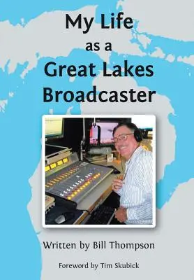 Moje życie jako nadawcy znad Wielkich Jezior - My Life as a Great Lakes Broadcaster