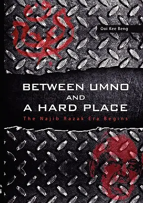 Między Umno a trudnym miejscem: Początek ery Najiba Razaka - Between Umno and a Hard Place: The Najib Razak Era Begins