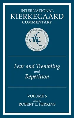 Międzynarodowy komentarz Kierkegaarda Tom 6: Bojaźń i drżenie oraz powtórzenie - International Kierkegaard Commentary Volume 6: Fear and Trembling and Repetition