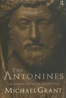 Antoninowie: Imperium Rzymskie w okresie przejściowym - The Antonines: The Roman Empire in Transition