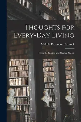 Myśli na każdy dzień: Ze słów mówionych i pisanych - Thoughts for Every-day Living: From the Spoken and Written Words