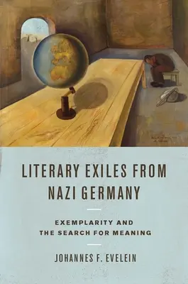 Literaccy wygnańcy z nazistowskich Niemiec: Przykładność i poszukiwanie sensu - Literary Exiles from Nazi Germany: Exemplarity and the Search for Meaning