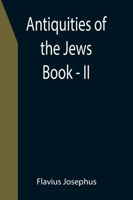 Starożytności Żydów; Księga - II - Antiquities of the Jews; Book - II