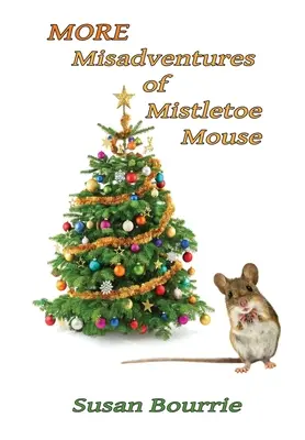Więcej przygód jemiołowej myszki - More Misadventures of Mistletoe Mouse