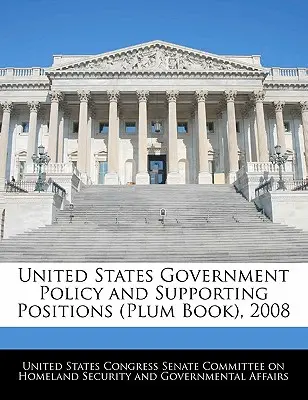 Polityka rządu Stanów Zjednoczonych i wspierające ją stanowiska (Plum Book), 2008 - United States Government Policy and Supporting Positions (Plum Book), 2008