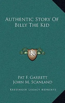 Autentyczna historia Billy'ego Kida - Authentic Story Of Billy The Kid