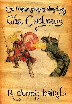 Kroniki Bezwstydnego Węża: Kaduceusz - The Brazen Serpent Chronicles: The Caduceus