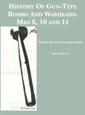 Historia bomb i głowic artyleryjskich: Mks 8, 10 i 11 - History Of Gun-Type Bombs And Warheads: Mks 8, 10 and 11