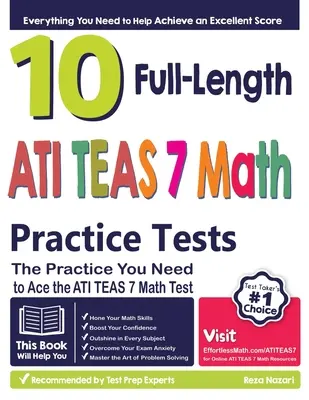 10 pełnowymiarowych testów praktycznych z matematyki ATI TEAS 7: Ćwiczenia potrzebne do zaliczenia testu matematycznego ATI TEAS 7 - 10 Full Length ATI TEAS 7 Math Practice Tests: The Practice You Need to Ace the ATI TEAS 7 Math Test