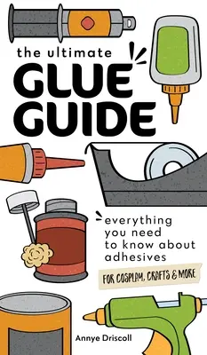 The Ultimate Glue Guide: Wszystko, co musisz wiedzieć o klejach do cosplayu, rzemiosła i nie tylko - The Ultimate Glue Guide: Everything You Need to Know about Adhesives for Cosplay, Crafts & More