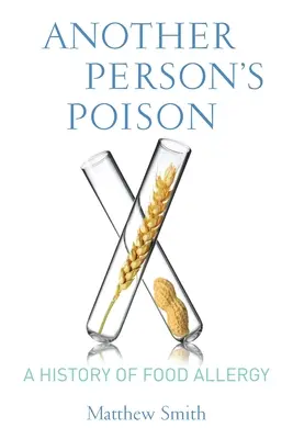 Trucizna innej osoby: Historia alergii pokarmowej - Another Person's Poison: A History of Food Allergy