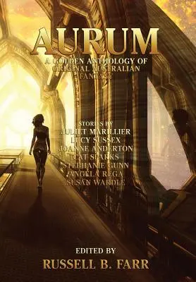 Aurum: Złota antologia oryginalnej australijskiej fantastyki - Aurum: A golden anthology of original Australian fantasy