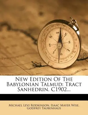 Nowe wydanie Talmudu Babilońskiego: Tract Sanhedrin. C1902... - New Edition of the Babylonian Talmud: Tract Sanhedrin. C1902...